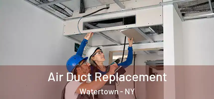  Air Duct Replacement Watertown - NY