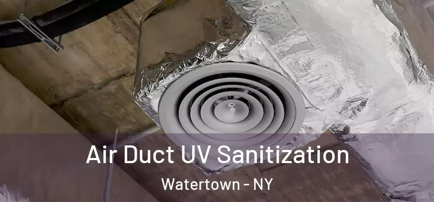  Air Duct UV Sanitization Watertown - NY