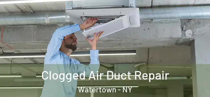  Clogged Air Duct Repair Watertown - NY
