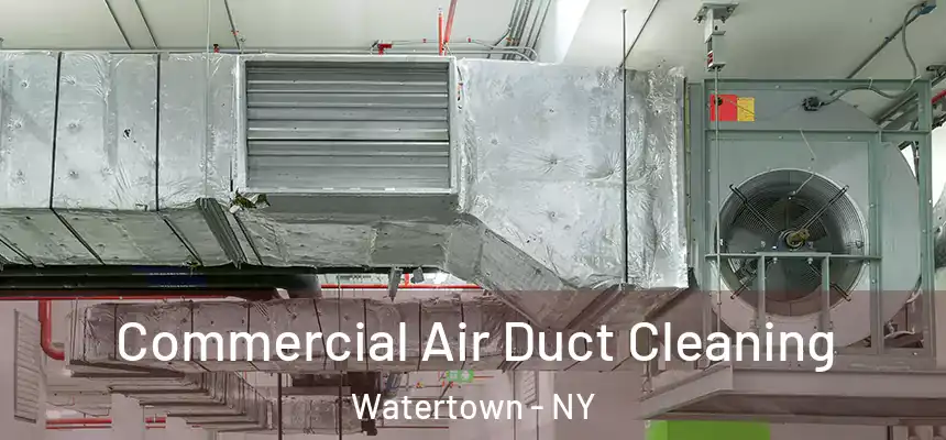 Commercial Air Duct Cleaning Watertown - NY