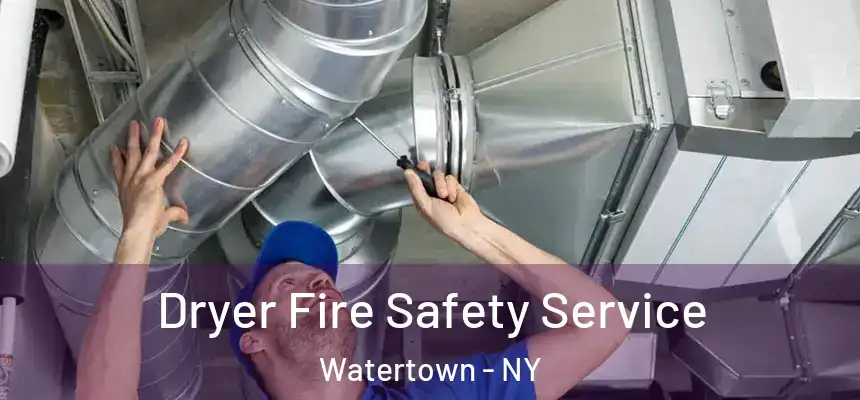  Dryer Fire Safety Service Watertown - NY