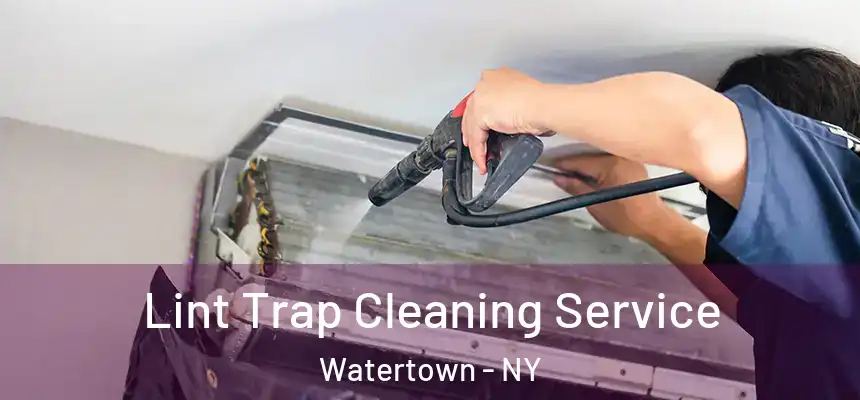  Lint Trap Cleaning Service Watertown - NY