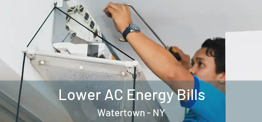  Lower AC Energy Bills Watertown - NY