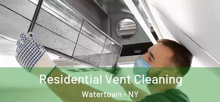 Residential Vent Cleaning Watertown - NY